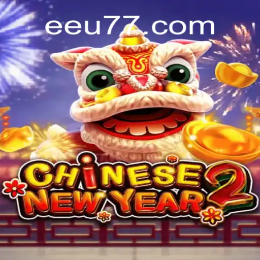 Experience the Thrill of CHINESENEWYEAR2 at EEU777.COM Oficial Slots Brasil #1