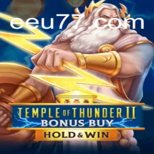 Unveiling TempleofThunderIIBonusBuy: The Thrills of EEU777.COM Oficial Slots Brasil