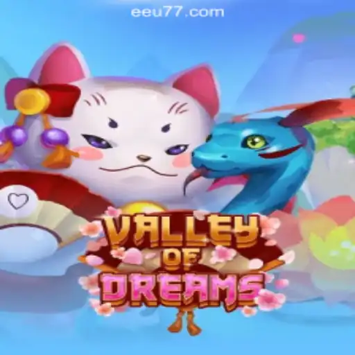 Exploring 'ValleyofDreams' and EEU777.COM Official Slots Brasil #1